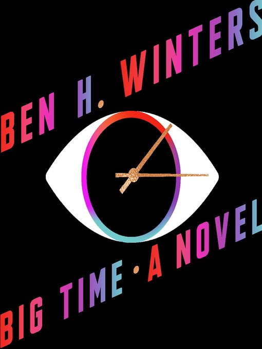 Title details for Big Time by Ben H. Winters - Wait list